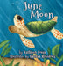 June Moon by Kathleen Souza, Hannah Robidoux