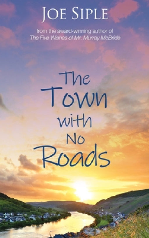 The Town with No Roads by Joe Siple