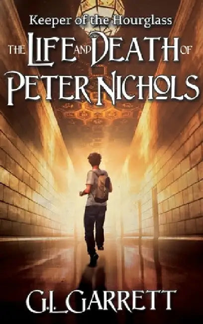 Keeper of the Hourglass: The Life and Death of Peter Nichols by G. L. Garrett