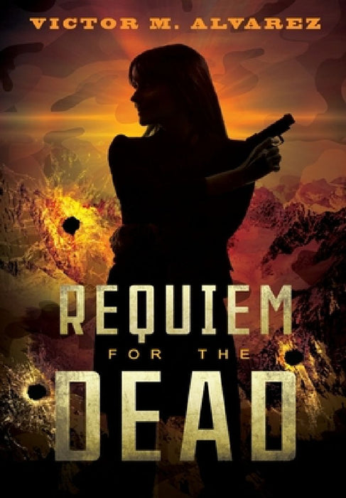 Requiem for the Dead by Victor M Alvarez