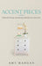 Accent Pieces: Collected Writings and Moments that Decorate Our Lives by Amy Mangan
