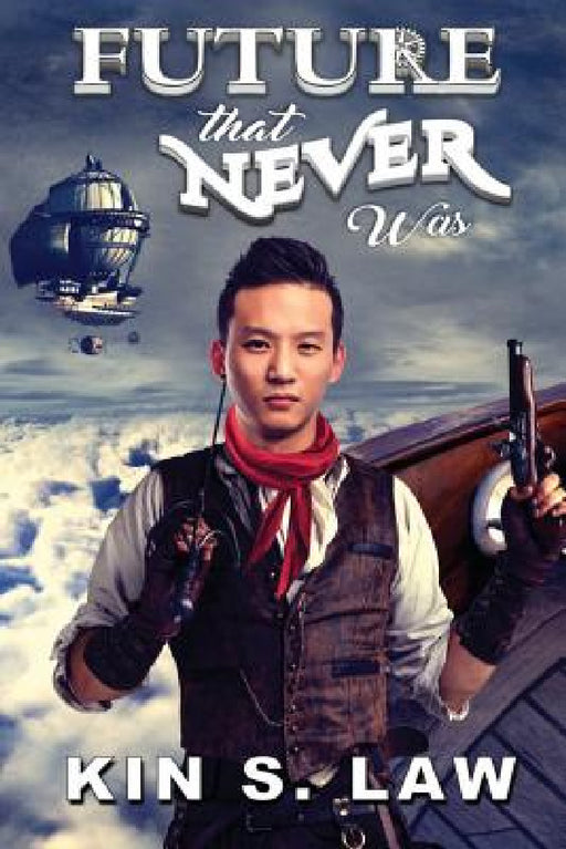 Future That Never Was by Kin S. Law
