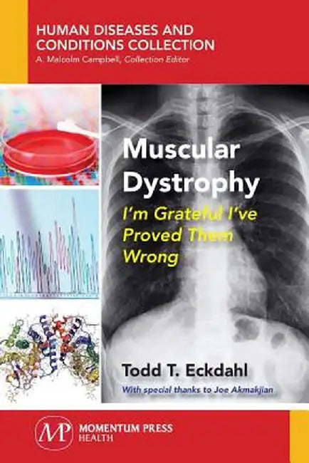Muscular Dystrophy: I'm Grateful I've Proved Them Wrong by Todd T. Eckdahl