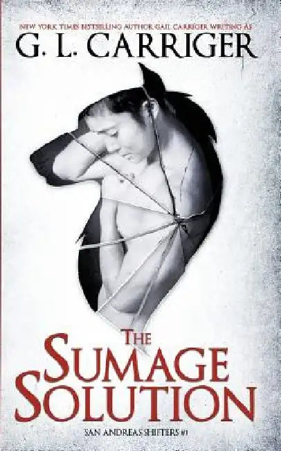 The Sumage Solution: San Andreas Shifters #1 by G. L. Carriger