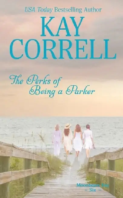 The Perks of Being a Parker by Kay Correll