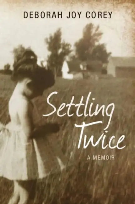 Settling Twice: Lessons from Then and Now by Deborah Joy Corey
