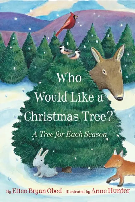 Who Would Like a Christmas Tree?: A Tree for Each Season by Ellen Obed, Anne Hunter