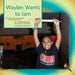 Waylen Wants to Jam: A True Story Promoting Inclusion and Self-Determination by Jo Meserve Mach