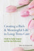 Creating a Rich & Meaningful Life in Long-Term Care: A Guide for Family Caregivers and Elder Care Professionals by Mary Ann Konarzewski