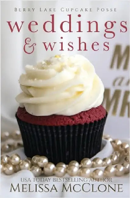 Weddings & Wishes by McClone, Melissa