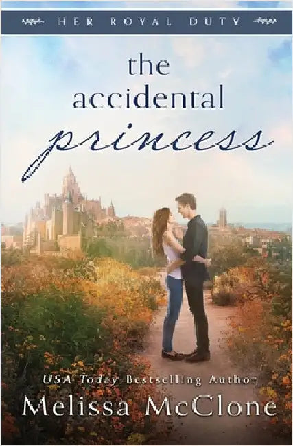 The Accidental Princess by McClone, Melissa