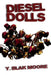 Diesel Dolls by Y. Blak Moore