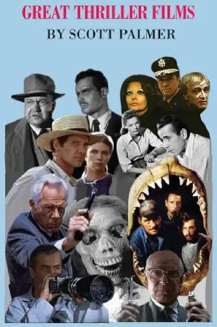 Great Thriller Films by Scott V. Palmer