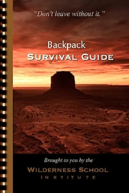 Backpack Survival Guide: "Don't leave without it." by Jason Graham