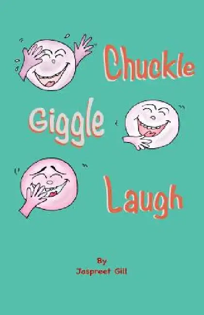 Chuckle Giggle Laugh by Jaspreet Gill