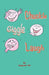 Chuckle Giggle Laugh by Jaspreet Gill
