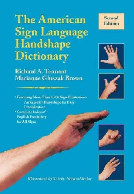 The American Sign Language Handshape Dictionary by Richard A. Tennant