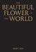 The Beautiful Flower Is the World by Jerry Hsu