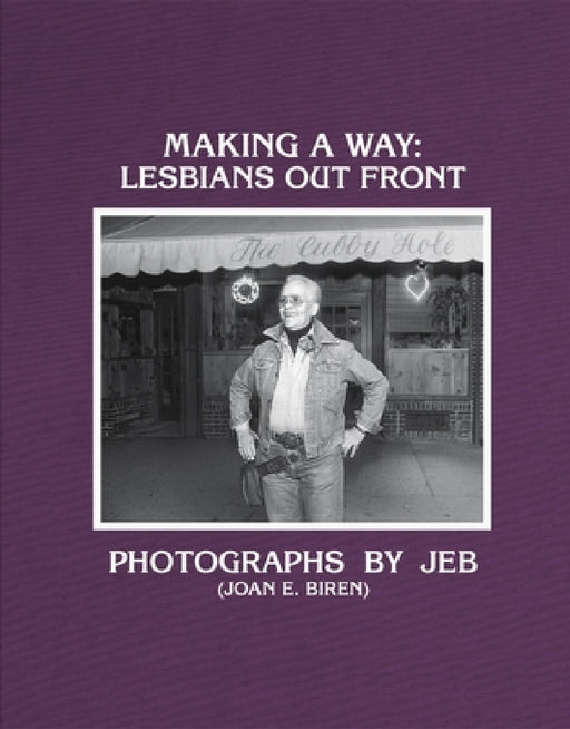 Making a Way: Lesbians Out Front by Jeb