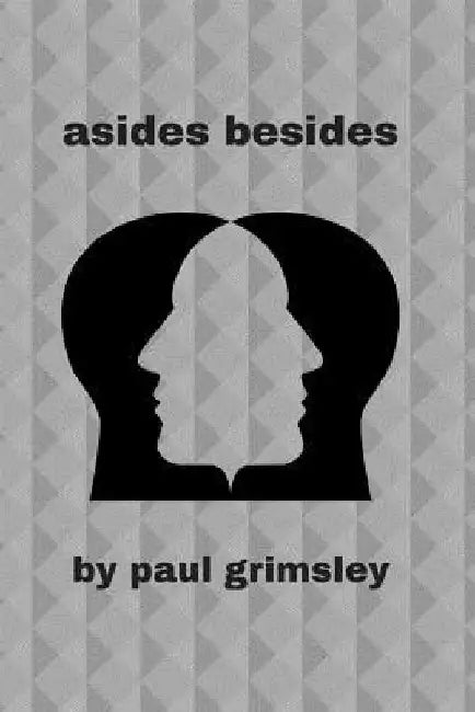 Asides Besides by Paul Grimsley
