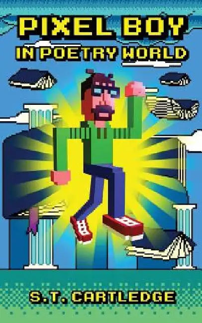 Pixel Boy in Poetry World by S. T. Cartledge