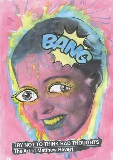 Try Not to Think Bad Thoughts by Matthew Revert