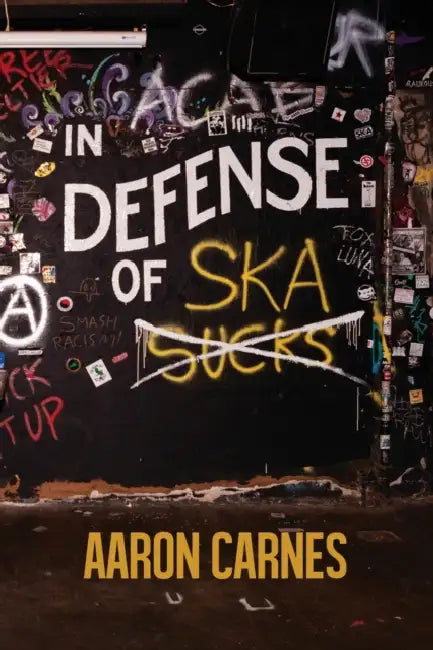 In Defense of Ska by Aaron Carnes
