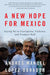 A New Hope for Mexico: Saying No to Corruption, Violence, and Trump's Wall by Andrés Manuel López Obrador, Natascha Uhlmann