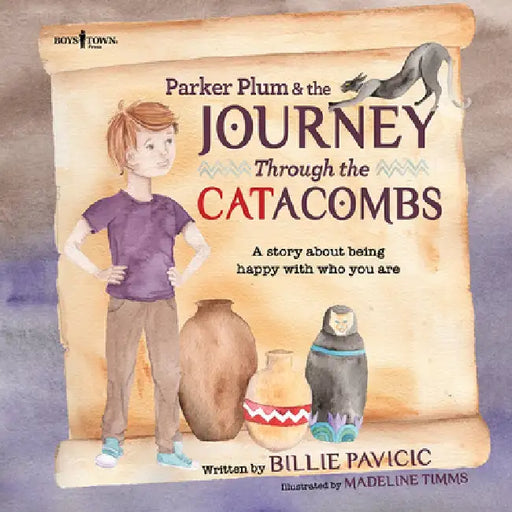 Parker Plum and the Journey Through the Catacombs: A Story about Being Happy with Who You Are by Billie Pavicic
