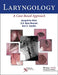 Laryngology: A Case-Based Approach by Jacqueline Allen