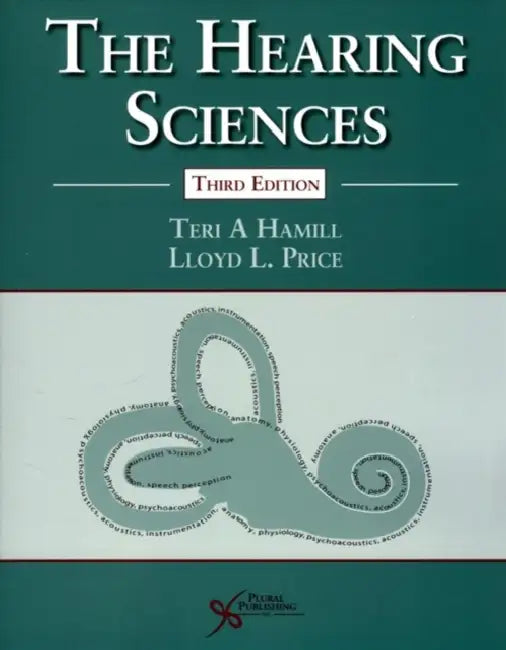 The Hearing Sciences, 3rd Ed by Teri a. Hamill, Lloyd L. Price