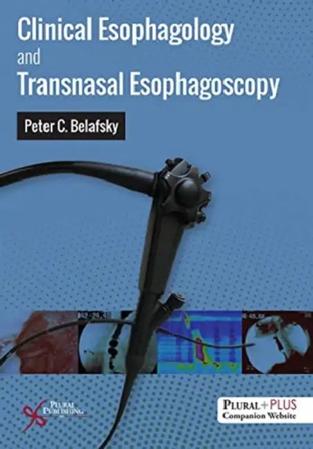 Clinical Esophagology and Transnasal Esophagoscopy by Peter C. Belafsky