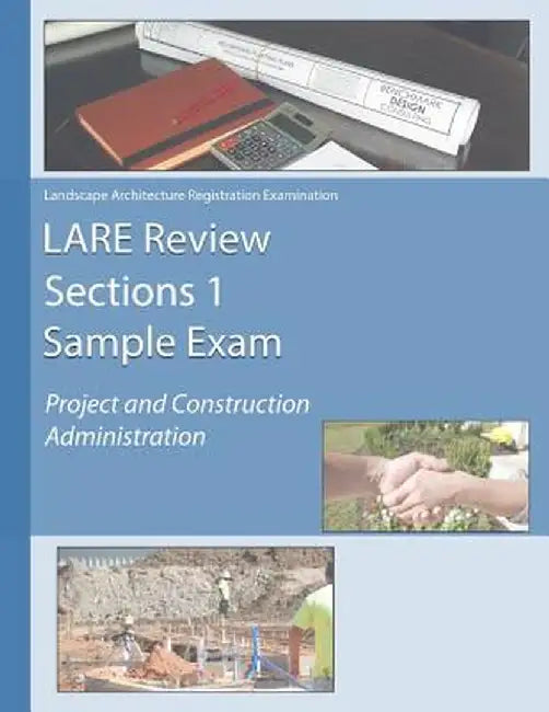 Lare Review Section 1 Sample Exam: Project and Construction Administration by Pla Matt Mathes