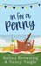 In For A Penny: A Humorous Amateur Sleuth Cozy Mystery by Kelsey Browning