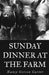 Sunday Dinner at the Farm by Nancy Corson Carter