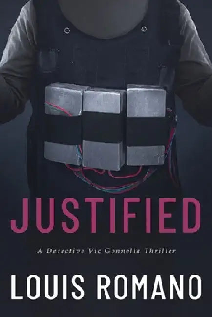 Justified: A Detective Vic Gonnella Thriller by Louis Romano