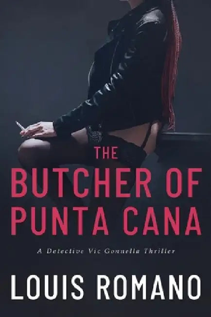 The BUTCHER of PUNTA CANA by Louis Romano