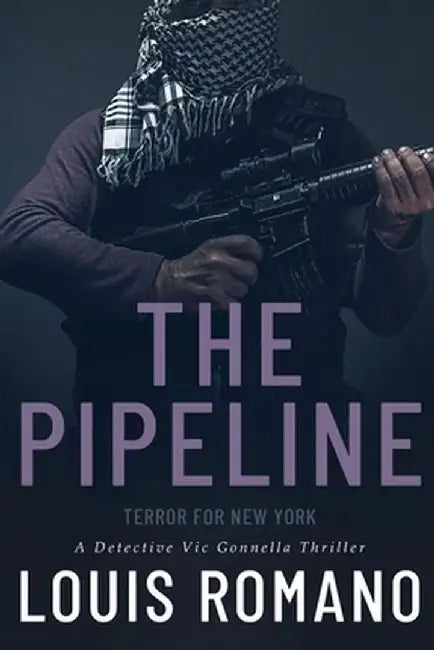 The Pipeline: Terror for New York by Louis Romano