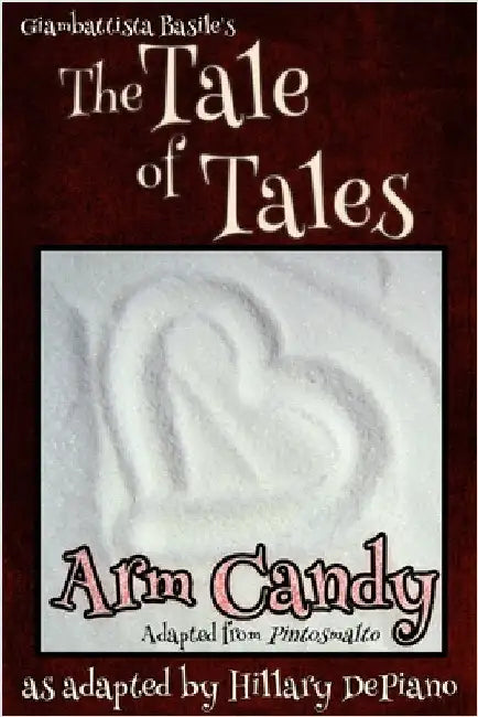 Arm Candy: A Funny Feminist Fairy Tale Play With A Steampunk Twist [Theatre Script] by DePiano, Hillary