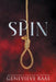 Spin: A Fairy Tale Retelling by Genevieve Raas