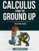 Calculus from the Ground Up Solution Guide by Jonathan Laine Bartlett