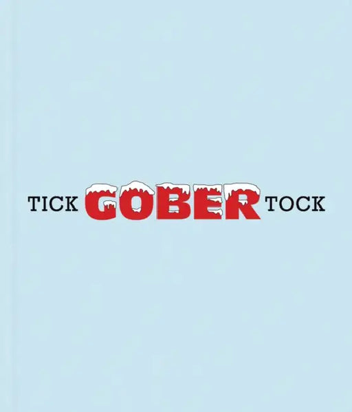 Robert Gober: Tick Tock by Robert Gober, Helen Molesworth