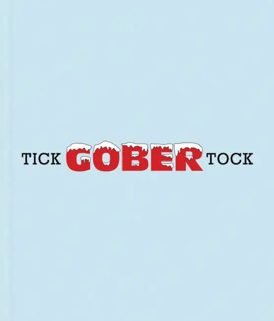 Robert Gober: Tick Tock by Robert Gober, Helen Molesworth