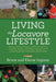 Living the Locavore Lifestyle: Hunting, Fishing, Gathering Wild Fruit and Nuts, Growing a Garden, and Raising Chickens toward a More Sustainable and by Bruce Ingram, Elaine Ingram