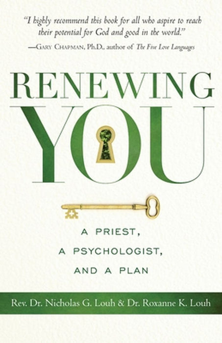 Renewing You: A Priest, a Psychologist, and a Plan by Roxanne K. Louh