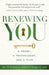 Renewing You: A Priest, a Psychologist, and a Plan by Roxanne K. Louh