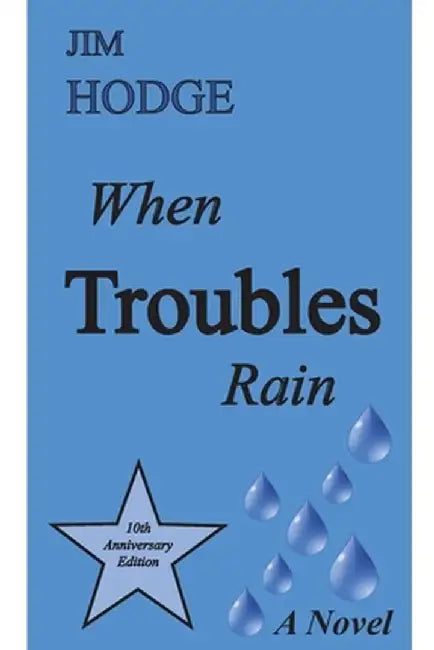 When Troubles Rain by Jim Hodge