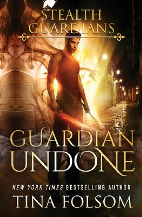 Guardian Undone (Stealth Guardians #4) by Tina Folsom