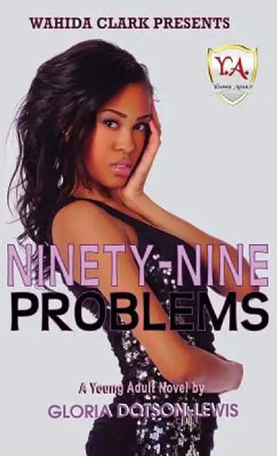 Ninety-Nine Problems by Gloria Dotson-Lewis