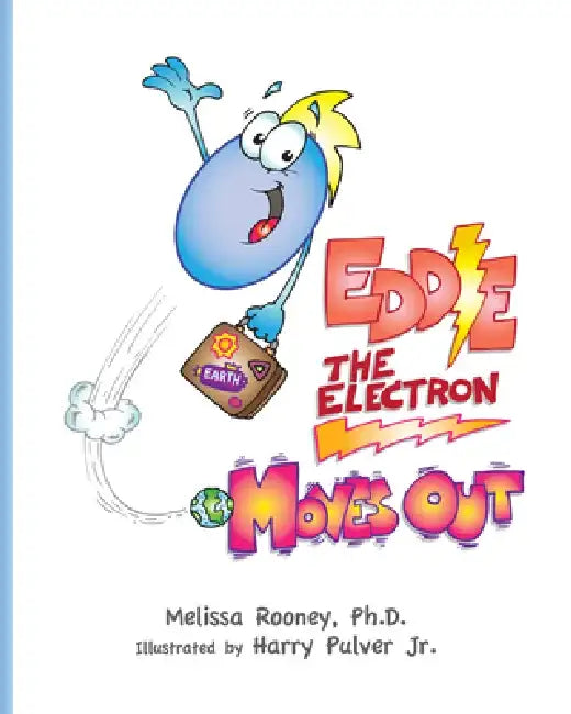 Eddie the Electron Moves Out by Melissa Rooney